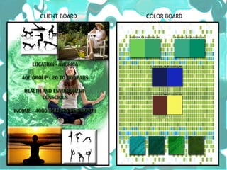 CLIENT BOARD   COLOR BOARD
 