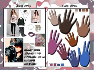 CLIENT BOARD   COLOR BOARD
 