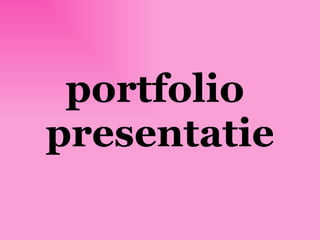 portfolio  presentatie 