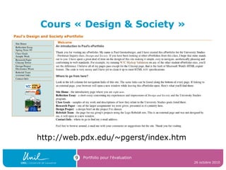 Cours « Design & Society »
http://web.pdx.edu/~pgerst/index.htm
26 octobre 2010
Portfolio pour l’évaluation9
 