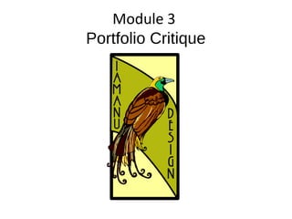 Module 3
Portfolio Critique
 