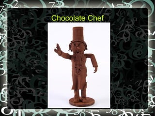 Chocolate Chef
 