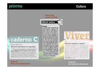Cultura

                             Roteiro Folha
                             Animal’s Pet Shop




Roteiro JC                                       Roteiro DP
Museu Louis Jacques Brunet                       Seu Fulano Bar e Restaurante
 