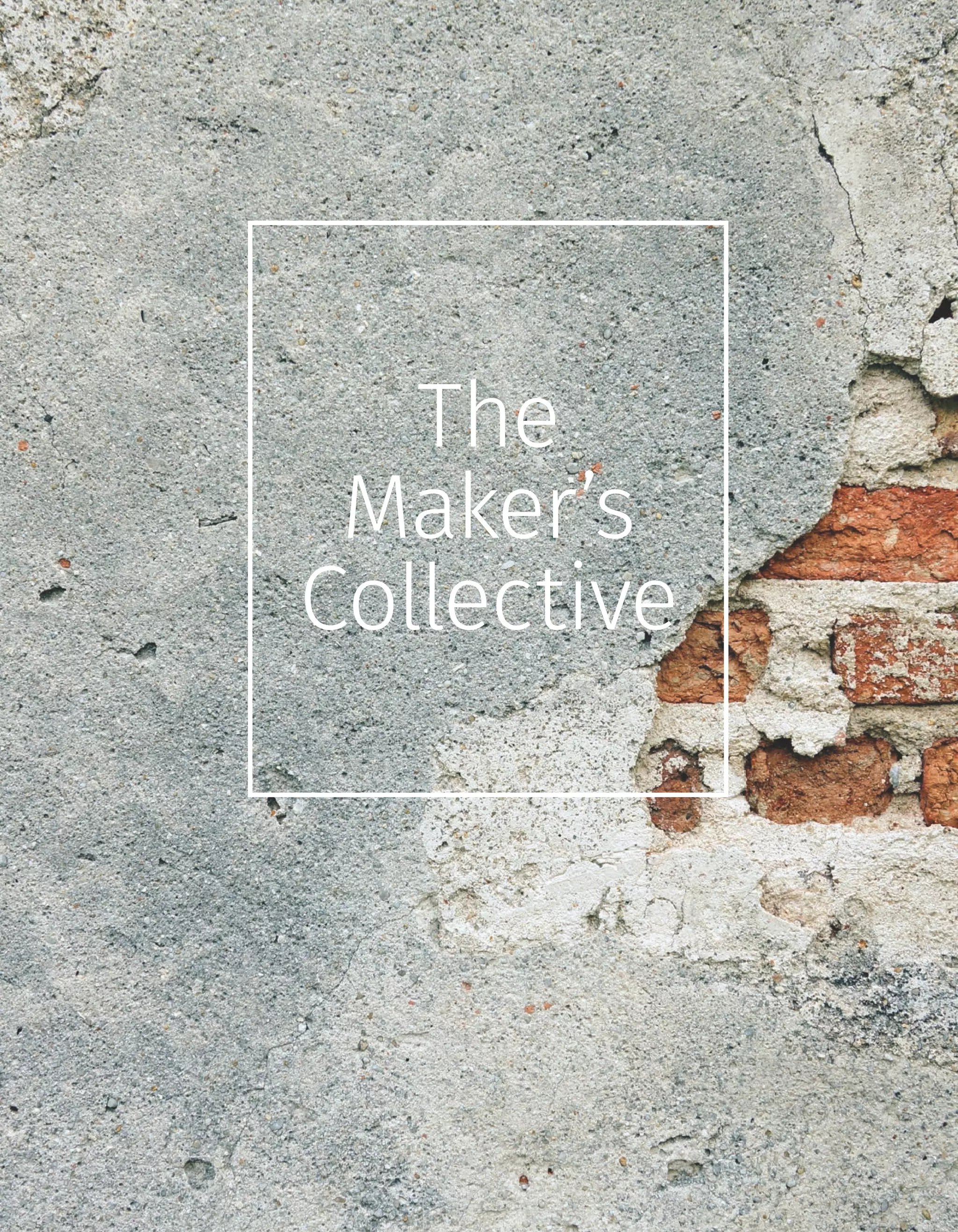 The
Maker’s
Collective
 