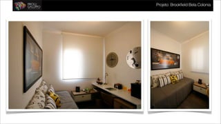 Projeto: Brookfield Bela Colonia
 