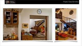 Projeto: Mourato Coelho
Projeto: Casa Vermelha
 