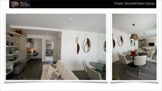 Projeto: Brookfield Bela Colonia
 