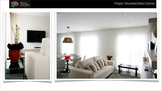 Projeto: Brookfield Bela Colonia
 