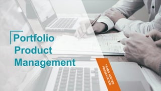 Portfolio
Product
Management
 