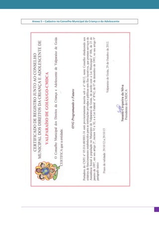 Anexo 5 – Cadastro no Conselho Municipal da Criança e do Adolescente
 