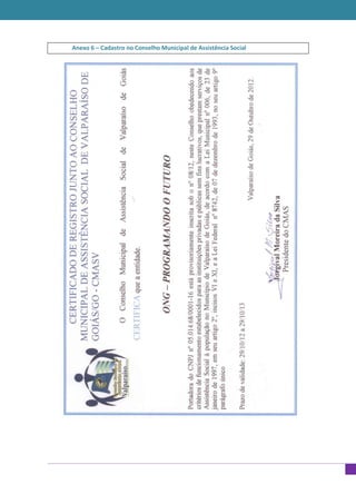 Anexo 6 – Cadastro no Conselho Municipal de Assistência Social
 