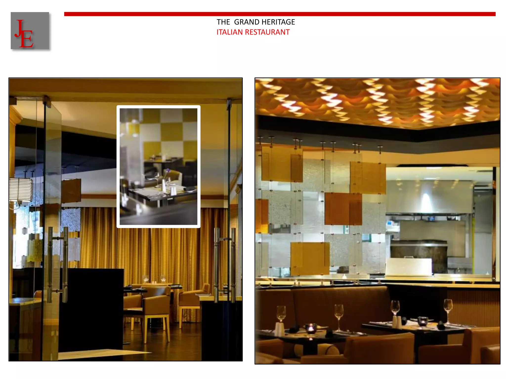 THE GRAND HERITAGE
J
E   ITALIAN RESTAURANT
 