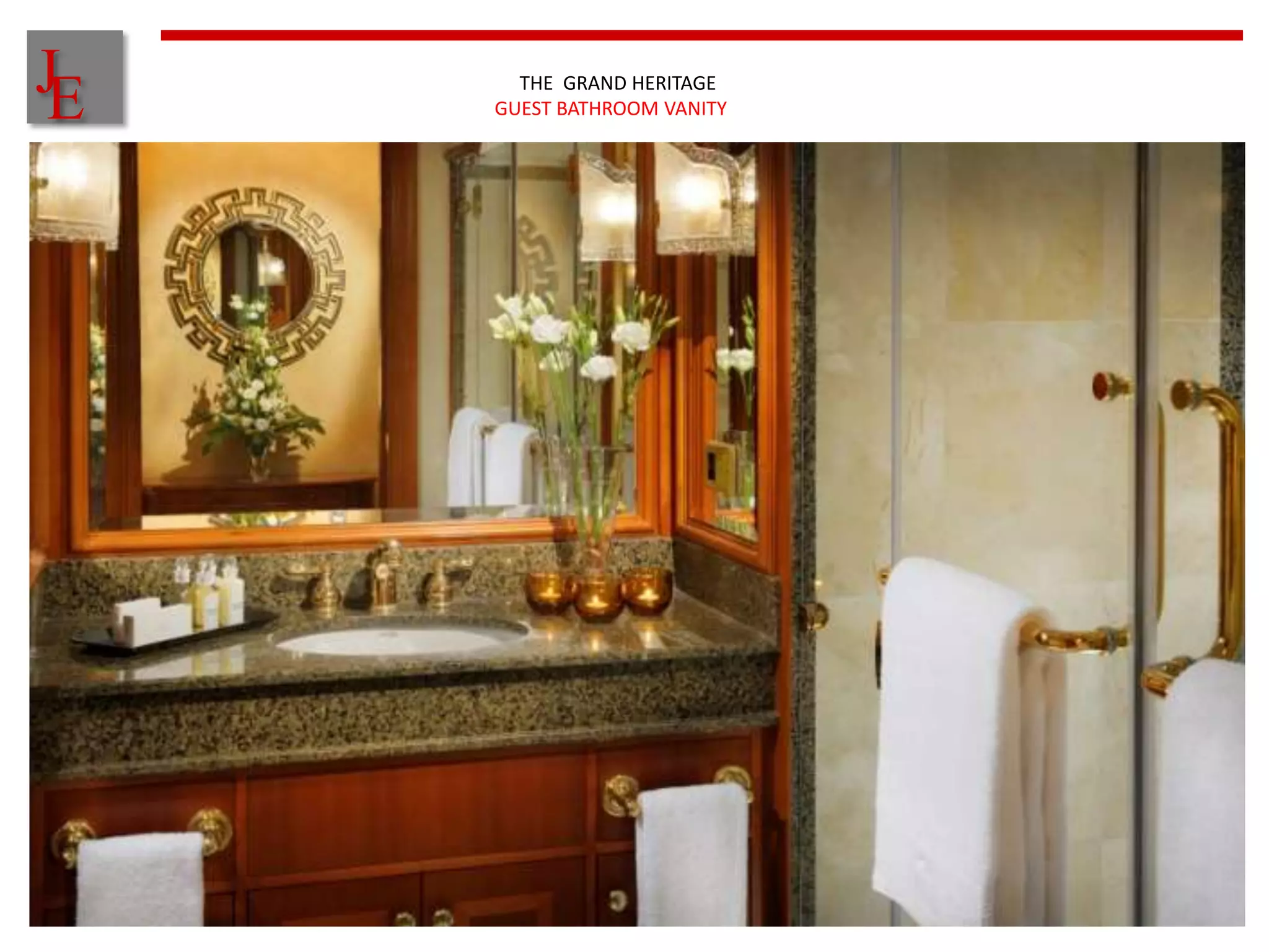 J
E     THE GRAND HERITAGE
    GUEST BATHROOM VANITY
 