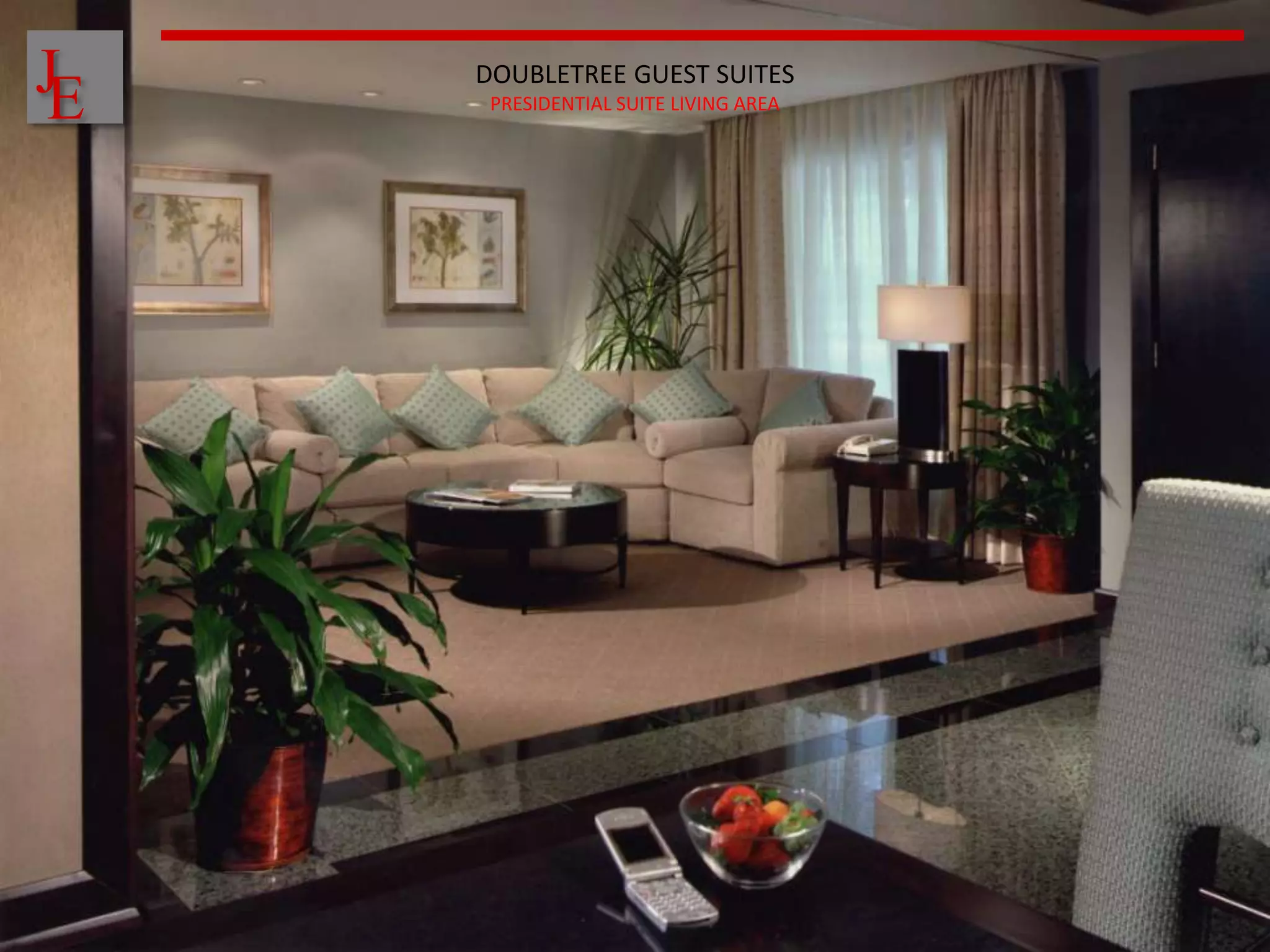 J
E
    DOUBLETREE GUEST SUITES
     PRESIDENTIAL SUITE LIVING AREA
 