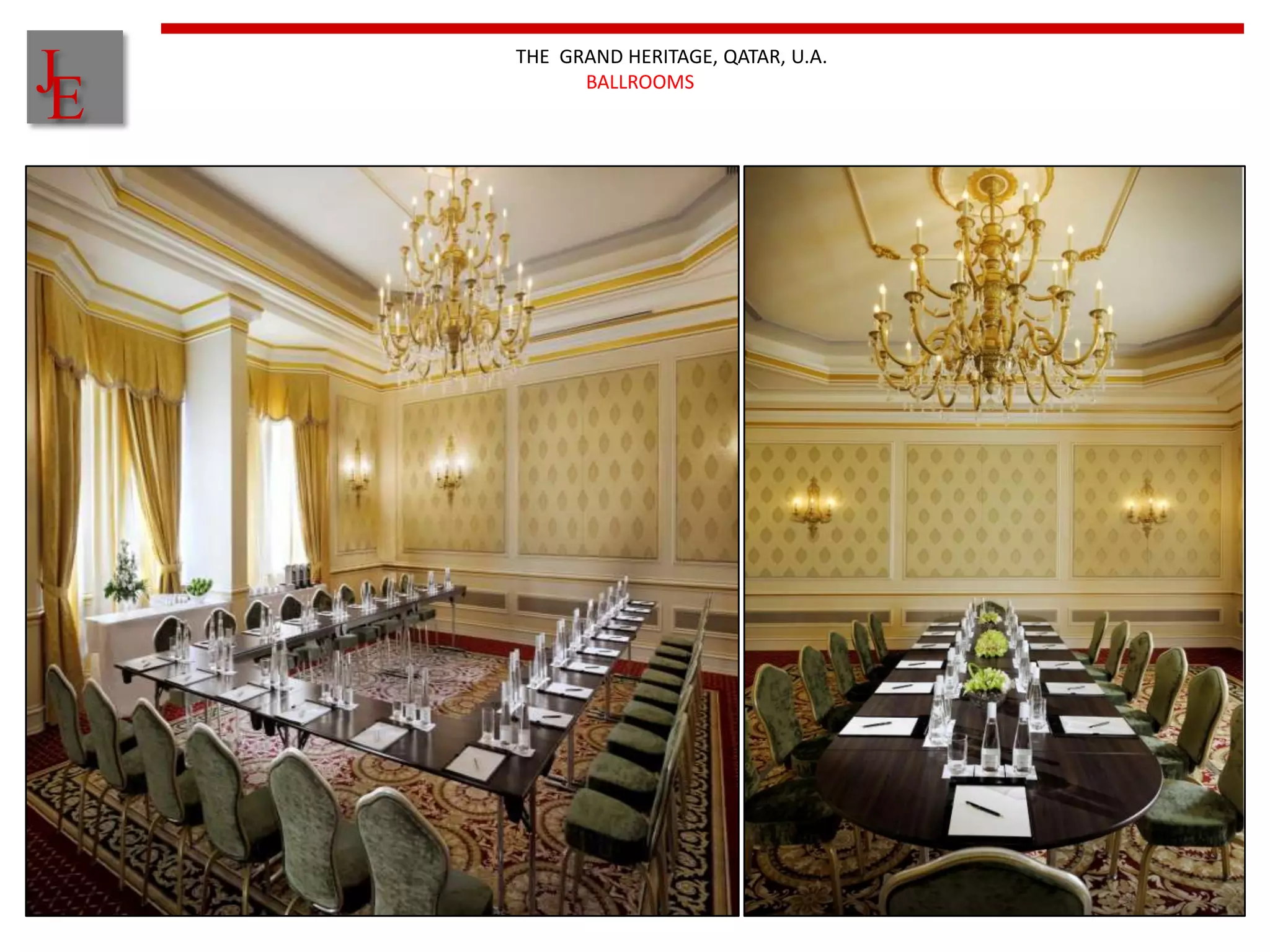 THE GRAND HERITAGE, QATAR, U.A.
J
E         BALLROOMS
 