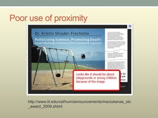 Poor use of proximity




    http://www.iit.edu/csl/hum/announcements/maciukenas_stc
    _award_2009.shtml
 