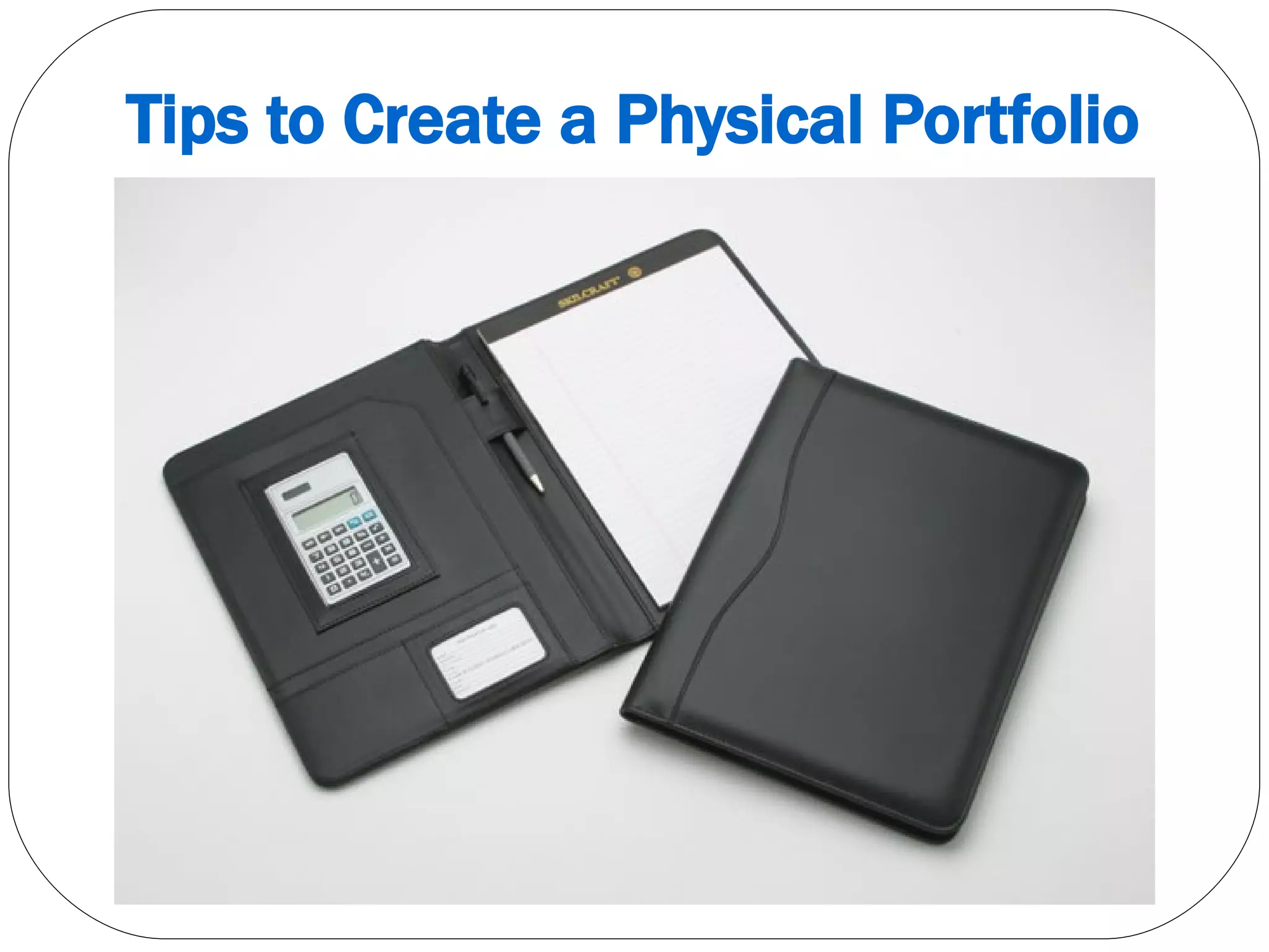 Tips to Create a Physical Portfolio
 