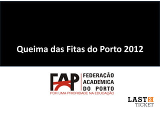 Queima das Fitas do Porto 2012 
 