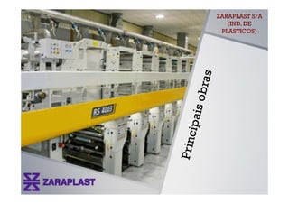 ZARAPLAST S/A
   (IND. DE
 PLASTICOS)
 