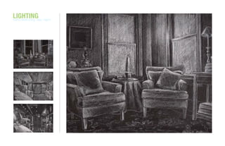 LIGHTING night.
hand sketching: day.
 