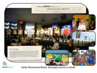 Verão Movimento Brasil |Ativação promo e mobile
 