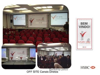 Backdrop palco
OFF SITE Canais Diretos
 