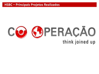 HSBC – Principais Projetos Realizados
 