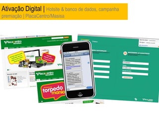 Ativação Digital | Hotsite & banco de dados, campanha
premiação | PlacaCentro/Masisa
 