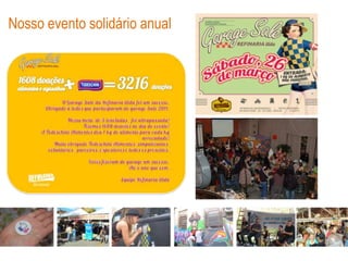 Nosso evento solidário anual
 