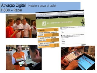 Ativação Digital | Hotsite e quizz p/ tablet
HSBC – Repar
 