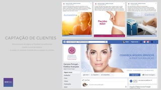 CAPTAÇÃO DE CLIENTES
Gerenciamento de página no Facebook de profissional
atuante na área de estética.
A criação de conteúdo é voltada para a captação de clientes.
 