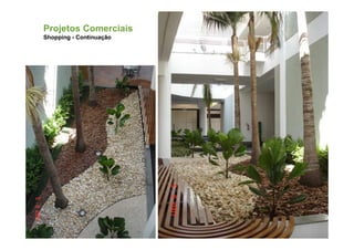 Projetos Comerciais
Shopping - Continuação
 