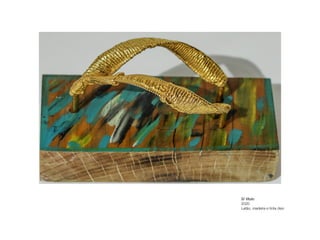 S/ título 
2020 
Latão, madeira e tinta óleo
 