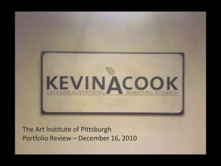 The Art Institute of Pittsburgh  Portfolio Review – December 16, 2010 