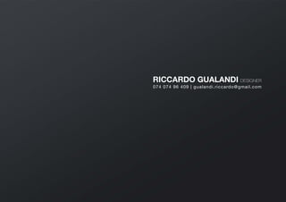 RICCARDO GUALANDI DESIGNER
074 074 96 409 | gualandi.riccardo@gmail.com
 