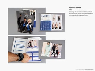 t info@ricardocosta.eu | www.ricardocosta.eu
MARQUES SOARES
____
Catálogo de venda de produtos de moda
e produção de Brochura de apresentação
de nova coleção Marques Soares.
 