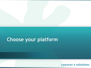 Choose your platform
 