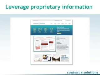 Leverage proprietary information
 