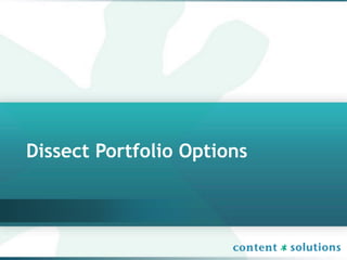 Dissect Portfolio Options
 