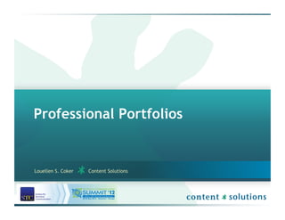 Professional Portfolios


Louellen S. Coker   Content Solutions
 