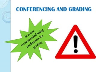CONFERENCING AND GRADING

 
