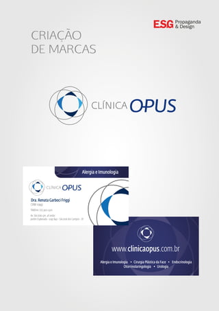 CRIAÇÃO
DE MARCAS
Propaganda
& Design
www.clinicaopus.com.br
Alergia e Imunologia Cirurgia Plástica da Face Endocrinologia
Otorrinolaringologia Urologia
Dra. Renata Garboci Friggi
Av. São João 570, 4º andar
Jardim Esplanada - 12242 840 - São José dos Campos - SP
Telefone: (12) 3922-3320
Alergia e Imunologia
CRM 117497
 