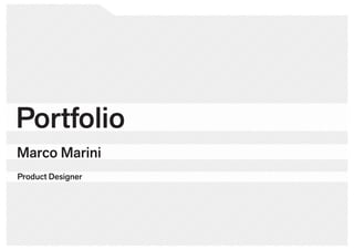 Portfolio
Marco Marini
Product Designer
 