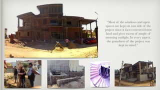 “Most of the windows and open
spaces are kept on east side of the
project since it faces reserved forest
land and gives excess of ample of
morning sunlight. In every aspect,
the grandness of the project was
kept in mind.”
 