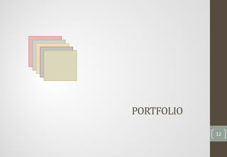 PORTFOLIO
12
 