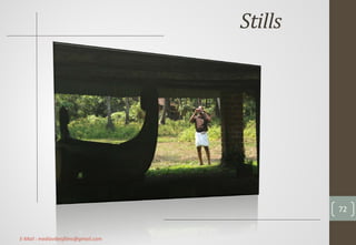 Stills
72
E-Mail : mediavibesfilms@gmail.com
 