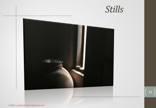 Stills
75
E-Mail : mediavibesfilms@gmail.com
 