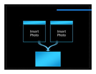 Insert   Insert
Photo    Photo
 