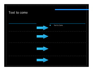 Text to come


                  Text to Come
 