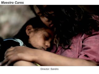 Director: Sandro
Maestro Cares
 